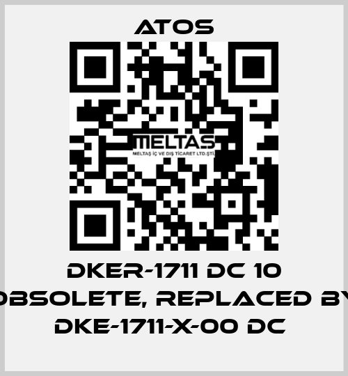 DKER-1711 DC 10 obsolete, replaced by DKE-1711-X-00 DC  Atos