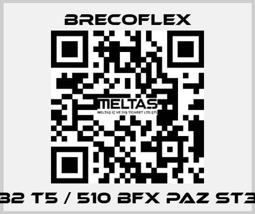 32 T5 / 510 BFX PAZ ST3 Brecoflex