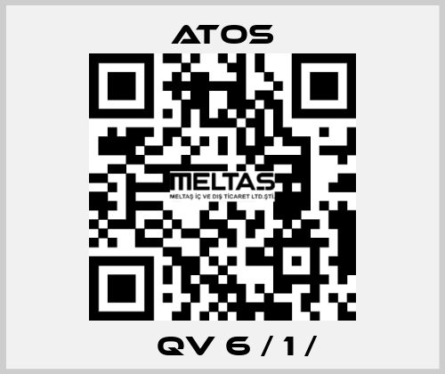  	  QV 6 / 1 /  Atos