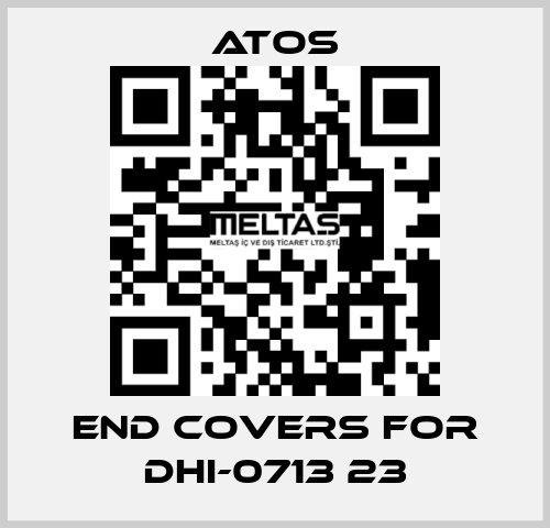 end covers for DHI-0713 23 Atos