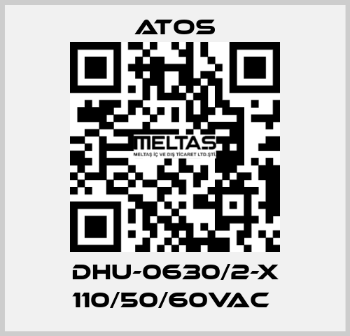 DHU-0630/2-X 110/50/60VAC  Atos